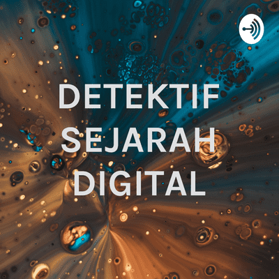 DETEKTIF SEJARAH DIGITAL
