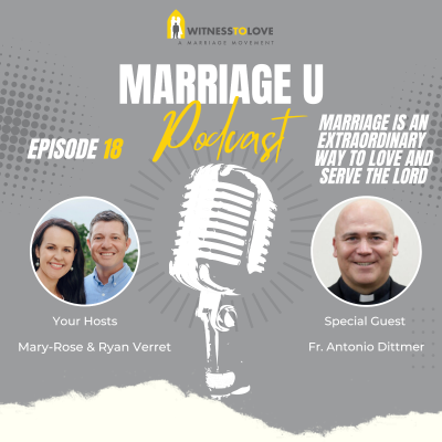 episode Marriage is an Extraordinary Way to Love and Serve the Lord with Father Antonio Dittmer. artwork