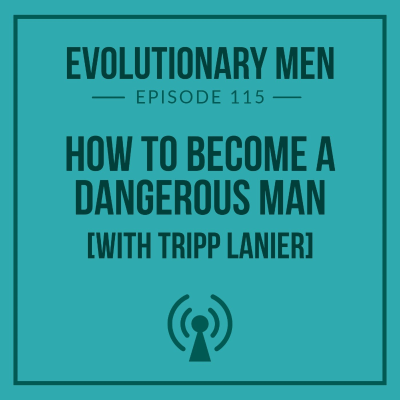 episode How to Become a Dangerous Man (with Tripp Lanier) artwork