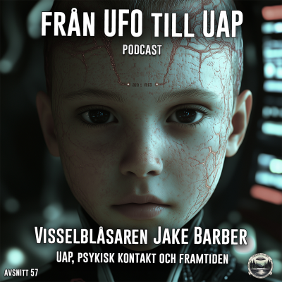 episode Visselblåsaren Jake Barber – UAP, Psykisk Kontakt och Framtiden - Avsnitt 57 artwork
