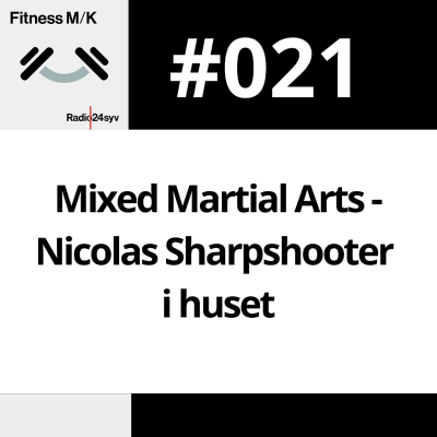 episode #021 Mixed Martial Arts - Nicolas Sharpshooter i huset artwork