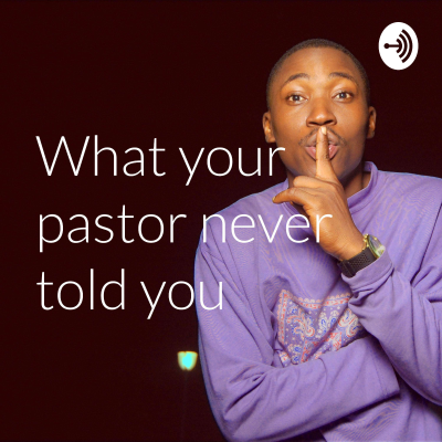 What your pastor never told you