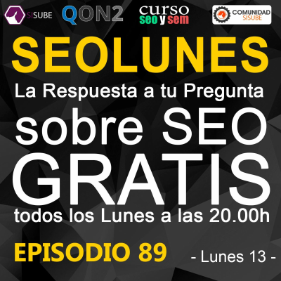 episode SEOLunes Episodio 89 - Preguntas Y Respuestas SEO artwork