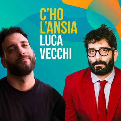 episode Luca Vecchi, Intelligenza Ansiosa - C'ho l'Ansia #16 artwork