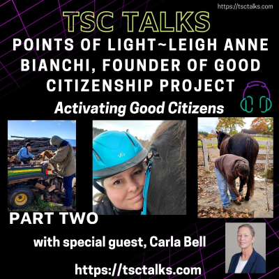 episode TSC Talks! Points of Light~Part Two~Leigh Anne Bianchi, Founder of Good Citizenship Project, Activating Good Citizens artwork