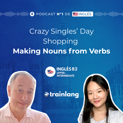 episode #46 Making Nouns from Verbs: Singles’ Day Shopping Frenzy | Podcast para aprender inglés | B2 artwork