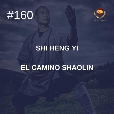 episode #160: Shi Heng Yi: El Camino Shaolin artwork