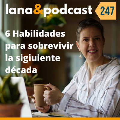episode 6 Habilidades para sobrevivir la siguiente década artwork