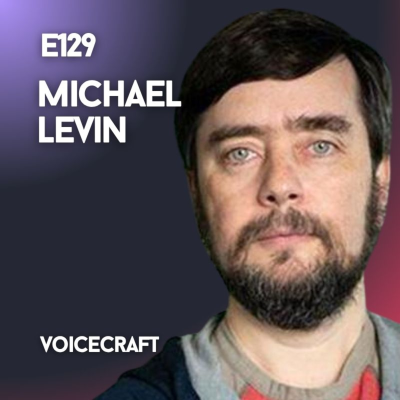 episode E129| Influence, Value and Transhumanism: Questions for the frontier of techno-biology w/ Dr Michael Levin & Tim Adalin artwork