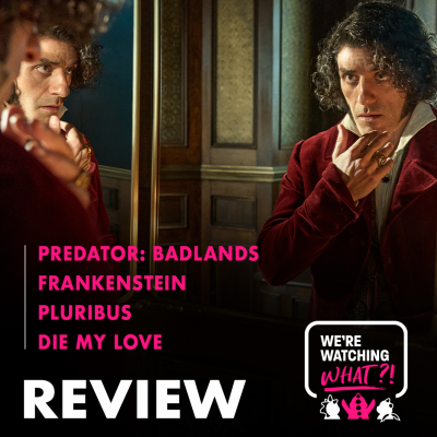 episode Review - Predator: Badlands | Frankenstein | Pluribus | Die My Love artwork
