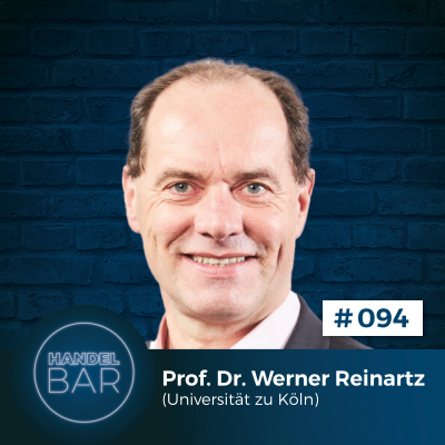 episode Welchen Wandel braucht der Handel 2025?  (Prof. Dr. Werner Reinartz) artwork