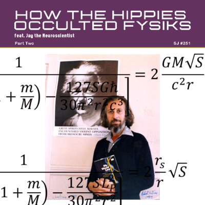 episode *PREVIEW* [#251] HOW THE HIPPIES OCCULTED PHYSICS, Part 2: Groomed by the Pilot Wave feat. Jay artwork