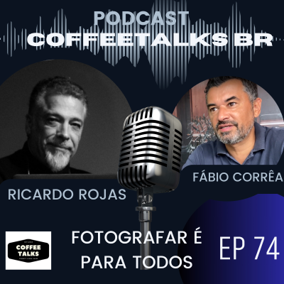 episode Coffeetalks #EP 74 - Fotografar é Para Todos: A Visão de Ricardo Rojas artwork