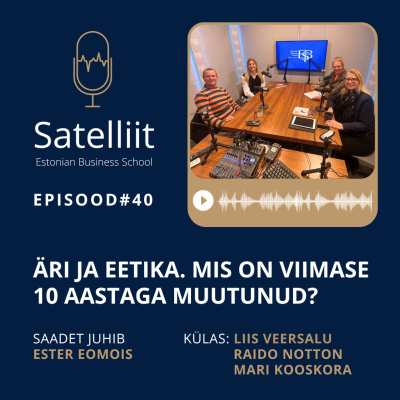 episode Satelliit #40 Äri ja eetika. Mis on viimase 10 aastaga muutunud? artwork