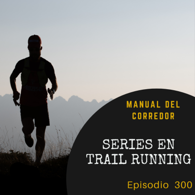 episode 300. Series en trail running artwork