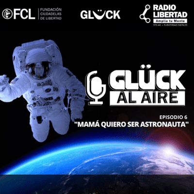episode Glück AL Aire | ¨Mamá quiero ser astronauta¨ artwork