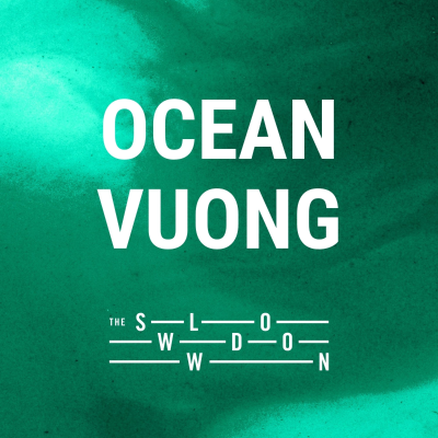 episode [encore] 386: Someday I'll Love Ocean Vuong by Ocean Vuong artwork