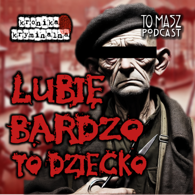 episode Ferdynand Grüning – Wampir z Łodzi – historia potwora, który polował na dzieci artwork