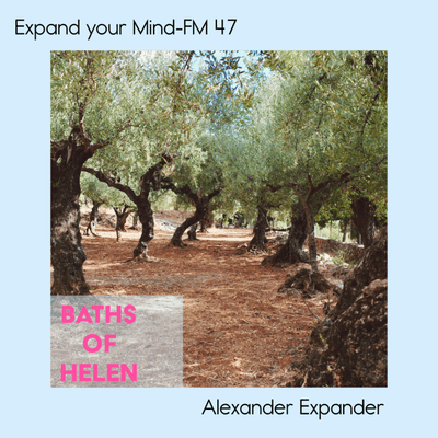 episode Expand your Mind-FM 47 Baths of Helen artwork