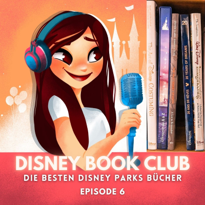 Feenstaub & Mauseohren | Disney Podcast - #6: Disney Book Club | Die besten Disney Parks Bücher