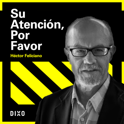 episode Héctor Feliciano | Investigar el expolio de arte por los nazis; Fundación Gabo y Gabriel García Marquez: el rockstar y la cheveridad; Bad Bunny y la salsa. artwork