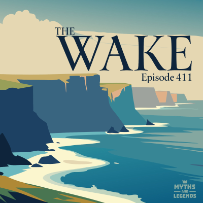 episode 411: Celtic folklore: The Wake artwork