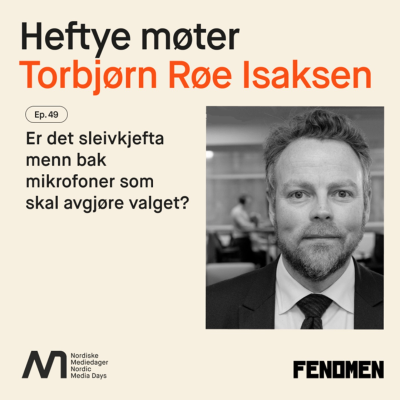 episode Torbjørn Røe Isaksen - Er det sleivkjefta menn bak mikrofoner som skal avgjøre valget? artwork