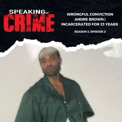 episode Andre Brown’s Wrongful Conviction | Incarcerated For 23 Years artwork