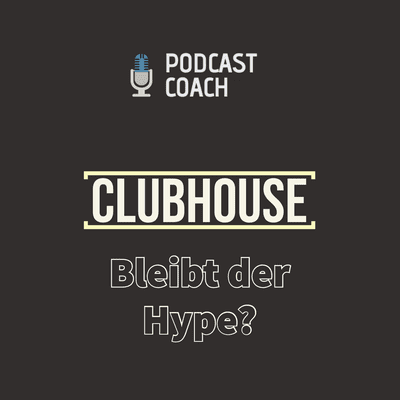 episode Clubhouse - Bleibt der Hype? artwork