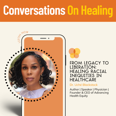 episode From Legacy to Liberation: Healing Racial Inequities in Healthcare artwork