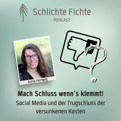episode Mach Schluss wenn´s klemmt - Social Media und der Trugschluss der versunkenen Kosten artwork