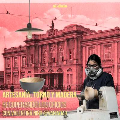 episode Artesanía, Torno y Madera. Recuperando los oficios con @vaninoab artwork