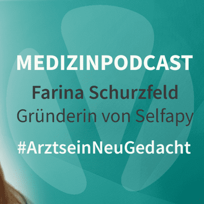 episode Medizin Podcast | Farina Schurzfeld | Selfapy artwork