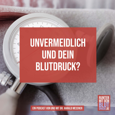 episode Unvermeidlich und dein Blutdruck? artwork
