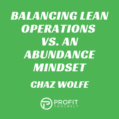 episode Balancing Lean Operations vs. an Abundance Mindset: Insights from Chaz Wolfe artwork