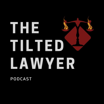 The Tilted Lawyer Podcast