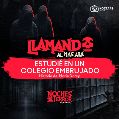 episode Estudié en un Colegio Embrujado | Llamando al más allá artwork