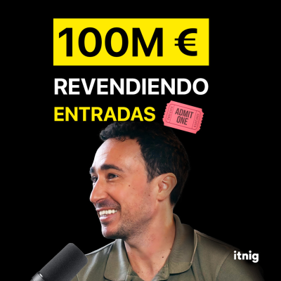 episode La startup que facturó 100M€ revendiendo entradas | Itnig Podcast #383 artwork