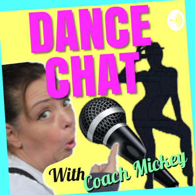DANCE CHAT WITH COACH MICKEY