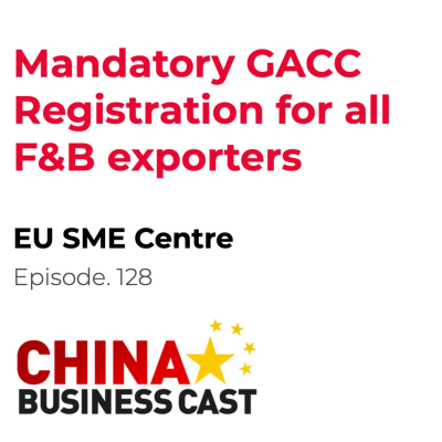 episode Ep. 128: Webinar: Mandatory GACC Registration for all F&B exporters artwork