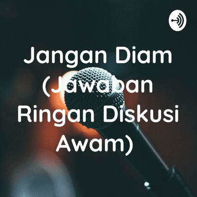 Jangan Diam (Jawaban Ringan Diskusi Awam)
