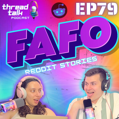 episode EP79: FAFO Reddit Stories! artwork