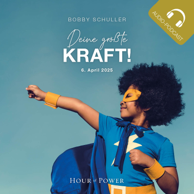 episode Deine größte Kraft! - Predigt von Bobby Schuller artwork