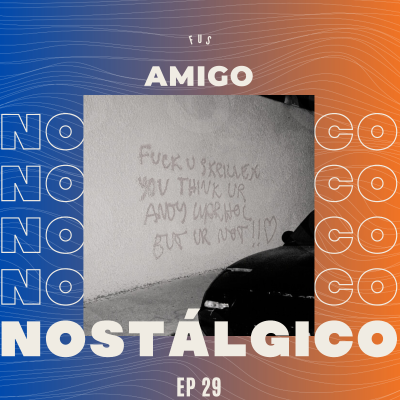episode EP 29 | SKRILLEX "F*CK U SKRILLEX YOU THINK UR ANDY WARHOL BUT UR NOT!! ˂3" | NO TIENES QUE ESPERAR TANTO PARA SEGUIR CREANDO 🗣️ | AMIGO NOSTÁLGICO PODCAST artwork