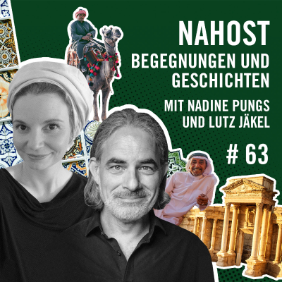 episode Nahost: Begegnungen und Geschichten mit Lutz Jäkel und Nadine Pungs #63 artwork