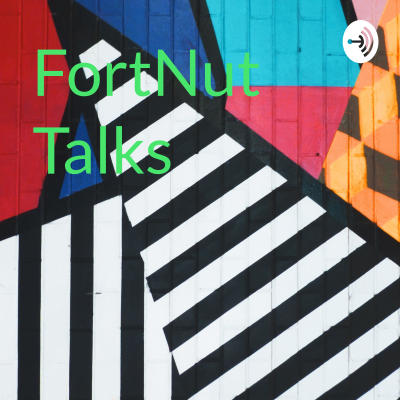 FortNut Talks