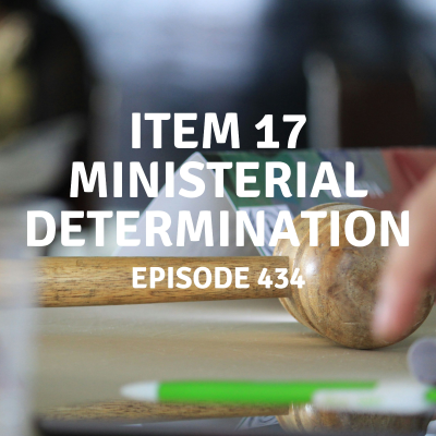 episode 434 | Item 17 Ministerial Determination artwork