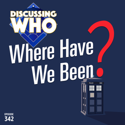 episode Episode 342: Where Have We Been? artwork
