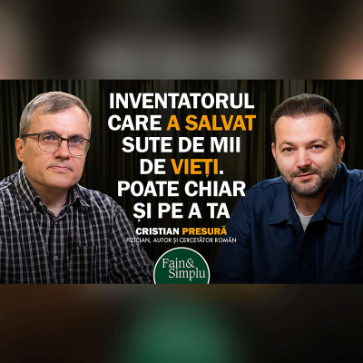 episode FIZICIANUL CARE CREDE ÎN DUMNEZEU, NU ÎN A.I. CRISTIAN PRESURĂ DESPRE CONSPIRAȚII | Fain & Simplu 259 artwork
