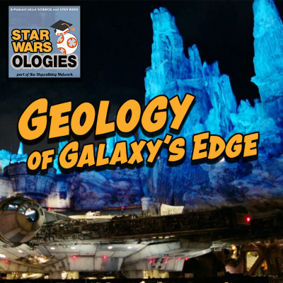 episode 58: Geology of Galaxy's Edge artwork